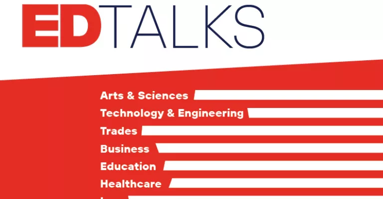 Ed Talks including arts and science, technology and engineering, trades, business, education, healthcare and law.